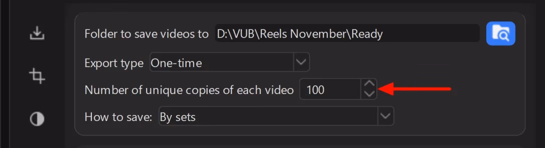 Save settings card: the folder to save videos to, export type “One-time,” the “Number of unique copies of each video” field set to 100, and the save method “By sets”